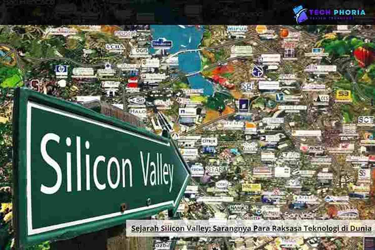 Sejarah Silicon Valley Sarangnya Raksasa Teknologi di Dunia